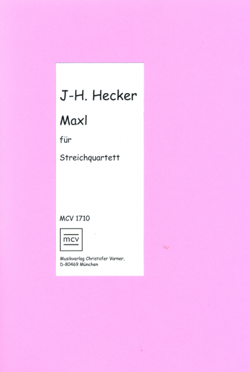 Jost-H. Hecker: "Maxl" für Streichquartett  